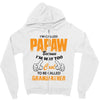 I'm Called Papaw Because I'm Way Too Cool To Be Called Grandfather Zipper Hoodie