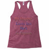 my daughter knows best shes anengineer Racerback Tank