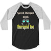 speech therapist needs wine therapy too 3/4 Sleeve Shirt