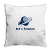 lets bounce Throw Pillow