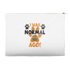 I WAS NORMAL 3 DOGS AGO Accessory Pouches