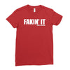 fakin' it Ladies Fitted T-Shirt