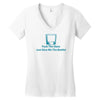 fuck the glass just give me the bottle Women's V-Neck T-Shirt