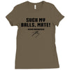 Suck my balls mate Ladies Fitted T-Shirt