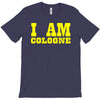 i am cologne T-Shirt