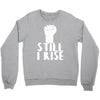 still i rise Crewneck Sweatshirt