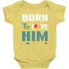 Born To Love Him (Born To Love Her &ndash; Born To Love Him Couples Design Baby Bodysuit