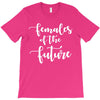 females of the future T-Shirt
