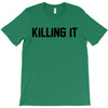 killing it bullet T-Shirt