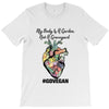 my body is a garden, not a graveyard T-Shirt