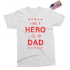 i have a hero i call him dad 3 Exclusive T-shirt