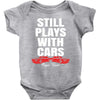 Still Plays With Cars Carpe Viam Baby Bodysuit