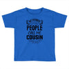 My Favorite People Call Me Cousin Toddler T-shirt