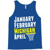 January February Michigan April - March Madness Basketball Tank Top