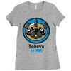 believe in pugcorns Ladies Fitted T-Shirt