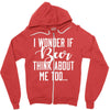 I Wonder If Beer Thinks About Me Zipper Hoodie
