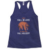 Why Fall In Love If You Can Fall Aslepp Racerback Tank