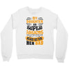 My Daughter Super Awesome Dad Crewneck Sweatshirt