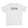 i'm just like you Youth Tee