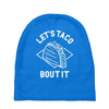 let's taco bout it Baby Beanies