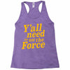 y'all need to use the force Racerback Tank