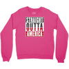 straight outta america Crewneck Sweatshirt