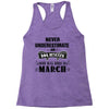 never underestimate an old man who was born in march Racerback Tank
