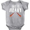 this is heavy Baby Onesie