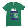 my dad was so brave god made him an angel Ladies Fitted T-Shirt