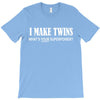 i make twins what's your superpower T-Shirt
