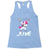 unicorns are born in june Racerback Tank