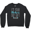I'm Your Mother's Day Gift Dad Says You're Welcome Boy Crewneck Sweatshirt