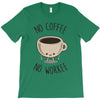 no coffee no workee T-Shirt