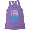 I Dont Need Therapy Need Fishing Racerback Tank