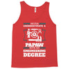 Never Underestimate A Papaw With An Engineer Degree Tank Top