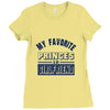 my favorite disney princess is my girlfriend Ladies Fitted T-Shirt