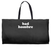 bad hombre Weekender Totes