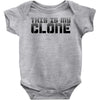this is my clone Baby Onesie