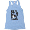 real men love cat Racerback Tank