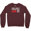 i will love it if we beat them Crewneck Sweatshirt