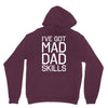 i've got mad dad skills Hoodie