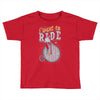 i want to ride my bike Toddler T-shirt