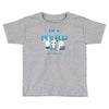 i'm a nerd Toddler T-shirt