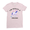 i'm really a unicorn Ladies Fitted T-Shirt