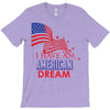 I Have an American Dream T-Shirt