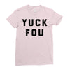 yuck fou Ladies Fitted T-Shirt