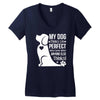my dog think i m perfect who cares what anyone else things Women's V-Neck T-Shirt