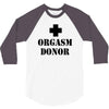 orgasm donor t shirt funny t shirt cool tshirt shirt geek tee shirt 80 3/4 Sleeve Shirt