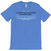 im going to go stand outside so if anyone asks im outstanding T-Shirt