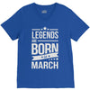 legends are born in march V-Neck Tee